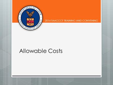 2014 TAACCCT TRAINING AND CONVENING Allowable Costs.