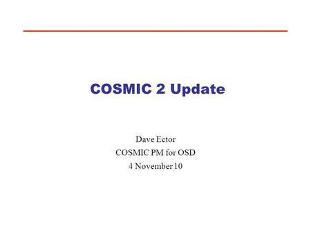 Dave Ector COSMIC PM for OSD 4 November 10