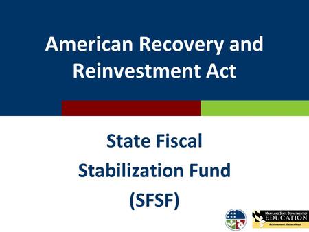 American Recovery and Reinvestment Act State Fiscal Stabilization Fund (SFSF)