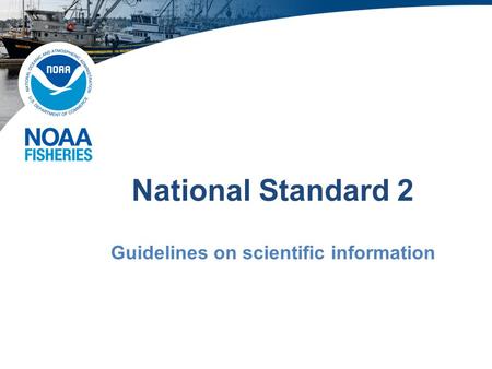 National Standard 2 Guidelines on scientific information.