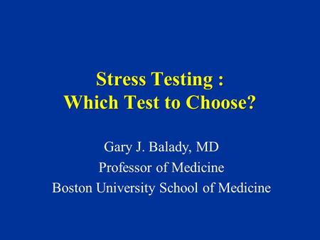 Stress Testing : Which Test to Choose?