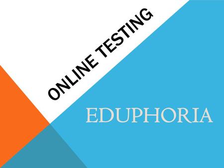 Online testing EDUPHORIA.