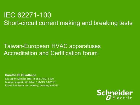 IEC 62271-100 Short-circuit current making and breaking tests Taiwan-European HVAC apparatuses Accreditation and Certification forum Harethe El Ouadhane.