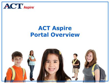 ACT Aspire Portal Overview. Agenda General Information Dashboard Inviting New Members Updating the PNP Test Sessions ACT Aspire Portal Overview2.