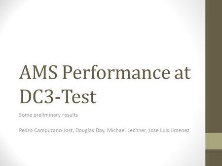 AMS Performance at DC3-Test Some preliminary results Pedro Campuzano Jost, Douglas Day, Michael Lechner, Jose Luis Jimenez.