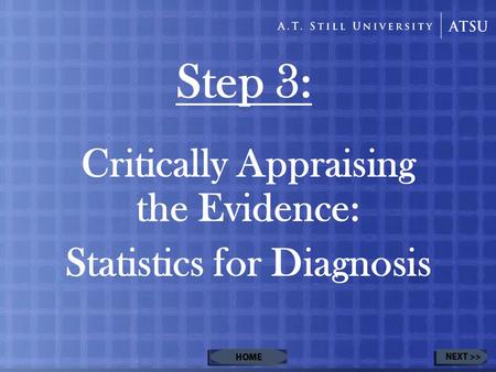 Step 3: Critically Appraising the Evidence: Statistics for Diagnosis.