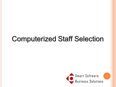 1 Computerized Staff Selection. Standardized Competency Test Customized IQ Test Standard EQ Test Customized EQ Test Smart Business Solutions Consultancy.