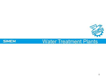 SIMEM Company Profile Water Treatment Plants 1. In 1963 in Minerbe, a small town in the North of Italy, the Furlani family decided to establish a manufacturing.