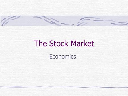 The Stock Market Economics.