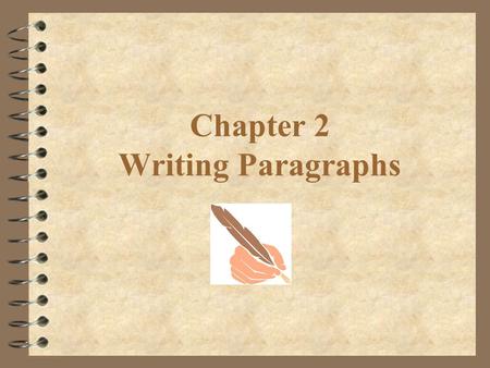 Chapter 2 Writing Paragraphs. Contents Contents 4 I. Structure of Paragraph 4 II. Characteristics of Paragraph 4 III. Patterns of Paragraph Development.
