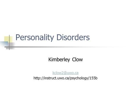 Personality Disorders Kimberley Clow