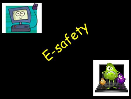 E-safety EXPOSURE TO INAPPROPRIATE MATERIAL HARASSMENT AND BULLYING PERSONAL INFORMATION AND PRIVACY PHYSICAL DANGER UNWANTED ADVERTISING FINANCIAL RISKS.