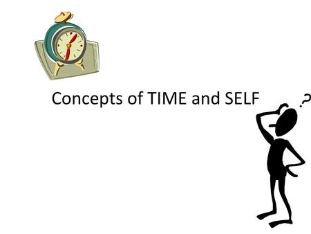 Concepts of TIME and SELF