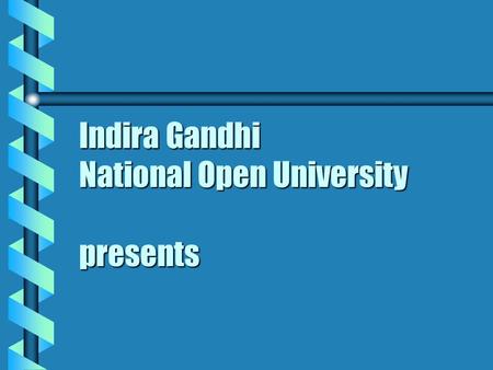 Indira Gandhi National Open University presents. A video Lecture Course: System Analysis.