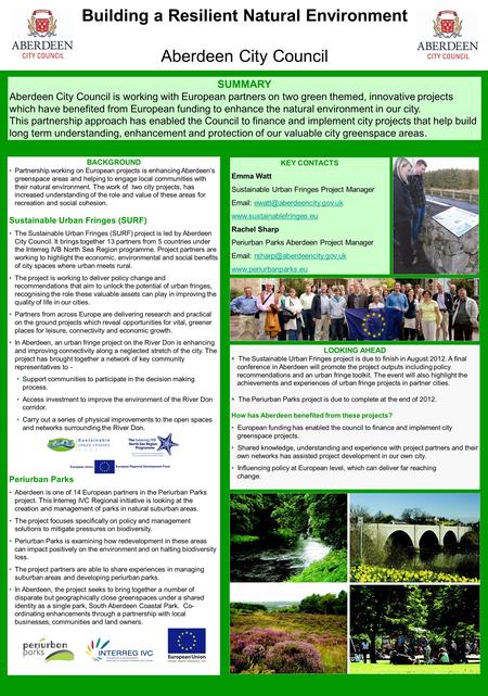 Building a Resilient Natural Environment Aberdeen City Council SUMMARY Aberdeen City Council is working with European partners on two green themed, innovative.