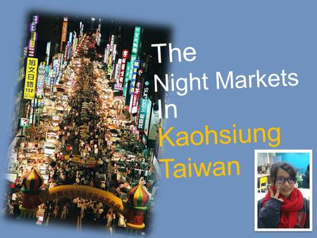 The Night Markets In Kaohsiung Taiwan. The night markets map in Kaohsiung.