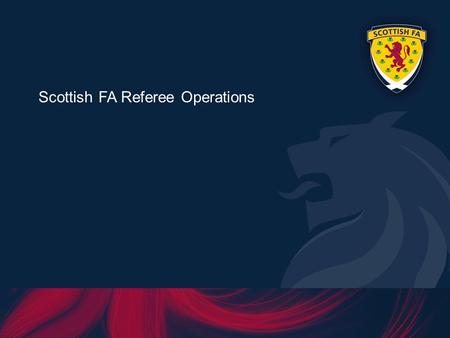 Scottish FA Referee Operations. EXISTING POSITION Inconsistencies between Associations Number of Meetings per year (124 meetings) excluding Council Meetings.