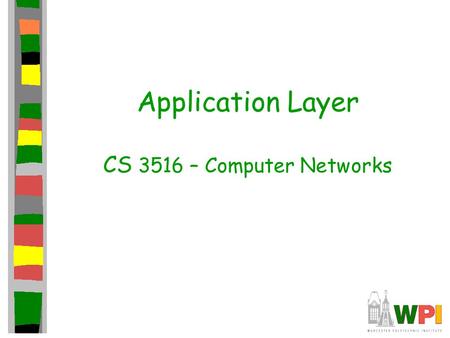 Application Layer CS 3516 – Computer Networks. 2: Application Layer2.
