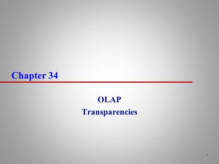 Chapter 34 OLAP Transparencies.
