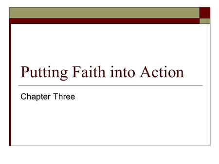 Putting Faith into Action Chapter Three. Social Justice Project  Present and Turn-in Social Justice Project Plans.