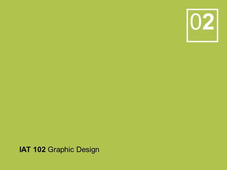 0202 IAT 102 Graphic Design. 0202 Typography Typeface Spacing.
