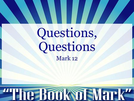 Questions, Questions Mark 12.