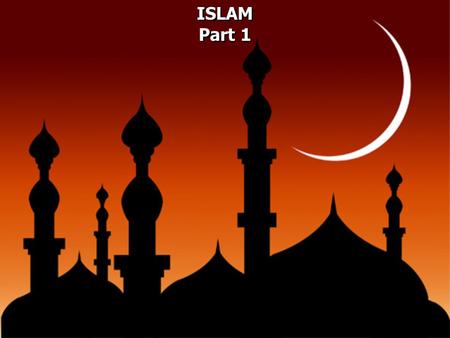 ISLAM Part 1.