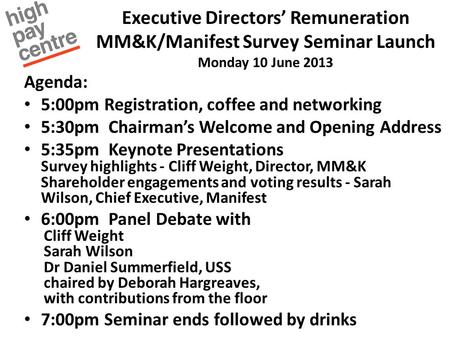 Executive Directors’ Remuneration MM&K/Manifest Survey Seminar Launch Monday 10 June 2013 Agenda: 5:00pm Registration, coffee and networking 5:30pm Chairman’s.