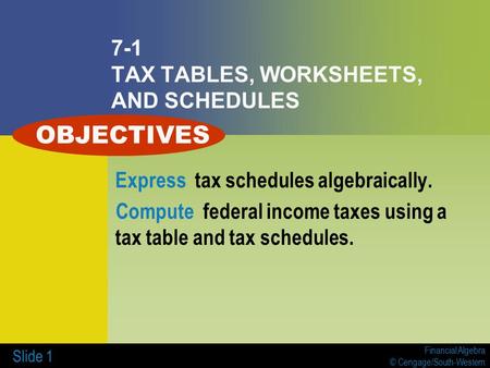 7-1 TAX TABLES, WORKSHEETS, AND SCHEDULES