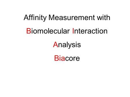 Affinity Measurement with Biomolecular Interaction Analysis Biacore