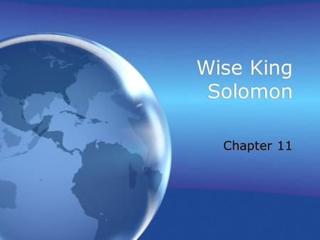 Wise King Solomon Chapter 11. David passes on the Kingdom David had a lot of military success and left his son with a large and prosperous kingdom David.