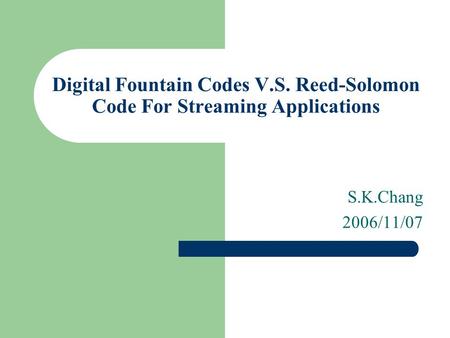 Digital Fountain Codes V. S