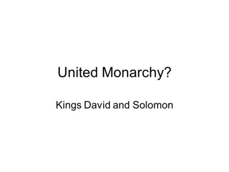 United Monarchy? Kings David and Solomon. 2 Traditional Chronology: Iron I (1200-1000 BC): The Period of the Conquest and the Judges; Iron IIA (1000-925.
