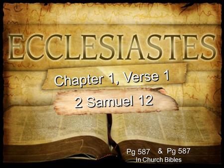 Pg 587 In Church Bibles Chapter 1, Verse 1 2 Samuel 12 & Pg 587.