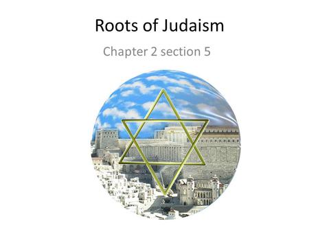 Roots of Judaism Chapter 2 section 5.