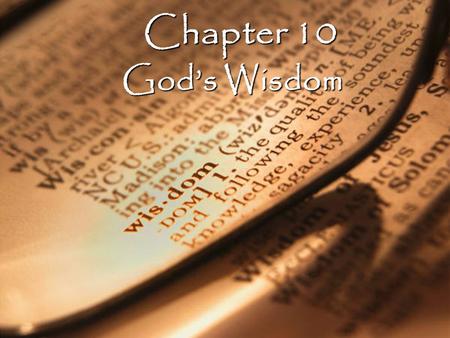Chapter 10 God’s Wisdom. Vocabulary Elders – older people Elders – older people Idols – false gods Idols – false gods Ark of the Covenant – box that.