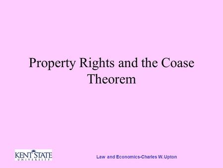 Law and Economics-Charles W. Upton Property Rights and the Coase Theorem.