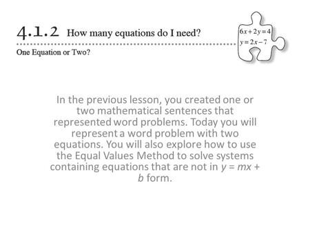 In the previous lesson, you created one or two mathematical sentences that represented word problems. Today you will represent a word problem with two.
