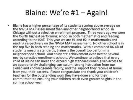 Blaine: We’re #1 – Again! Blaine has a higher percentage of its students scoring above average on the NWEA MAP assessment than any other neighborhood school.