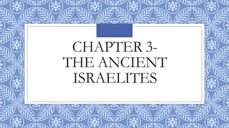 Chapter 3- The Ancient Israelites