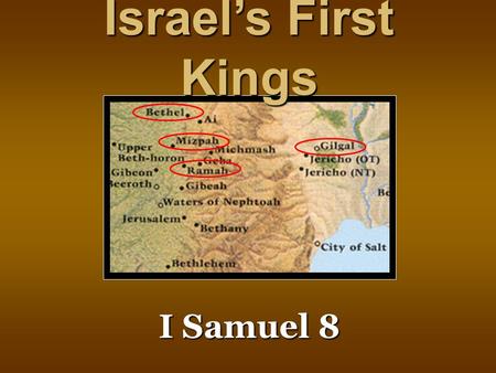 I Samuel 8 I Samuel 8 Israel’s First Kings. I Samuel 8: 19-20 I Samuel 8: 19-20 “We want a king!” “We want to be like other nations!”