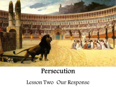 Persecution Lesson Two Our Response. Persecution – Our Response 1. What happened on March 17 th, 461? 2. Who was Maewyn Succat?
