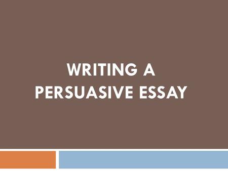 WRITING A PERSUASIVE ESSAY. I. Introduction  A. Start off with a general statement (Hook Sentence), NOT the thesis statement.  Example hook sentence: