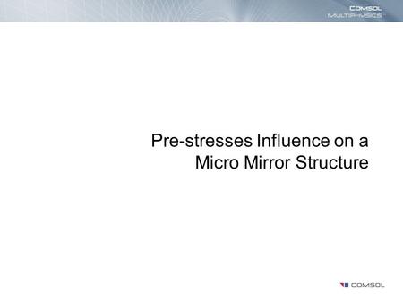 Pre-stresses Influence on a Micro Mirror Structure.