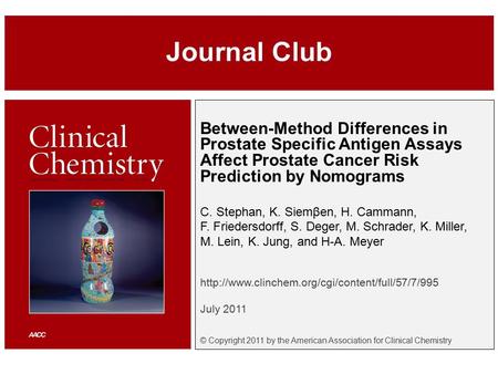 Between-Method Differences in Prostate Specific Antigen Assays Affect Prostate Cancer Risk Prediction by Nomograms C. Stephan, K. Siemβen, H. Cammann,