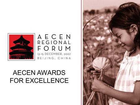 AECEN AWARDS FOR EXCELLENCE.  Twinning Grants Program  Best Practices Inventory via AECEN website  To recognize and promote excellence in programming.
