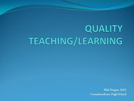 QUALITY TEACHING/LEARNING