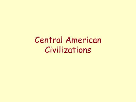 Central American Civilizations