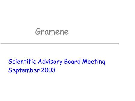 Gramene Scientific Advisory Board Meeting September 2003.
