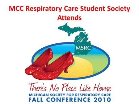 MCC Respiratory Care Student Society Attends. Lectures The students gained a vast range of information and knowledge as listed below: – New Theory – New.